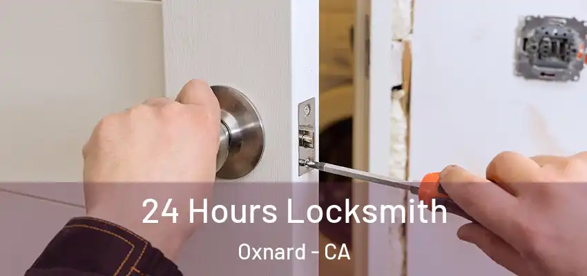  24 Hours Locksmith Oxnard - CA