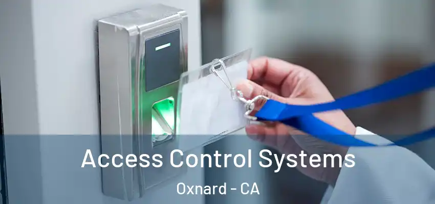 Access Control Systems Oxnard - CA