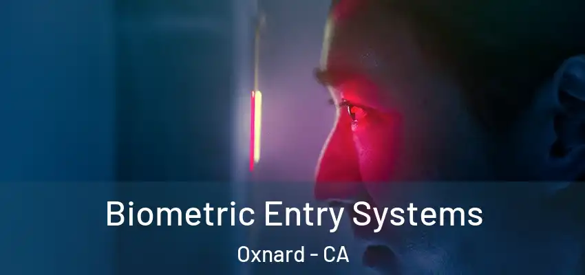  Biometric Entry Systems Oxnard - CA