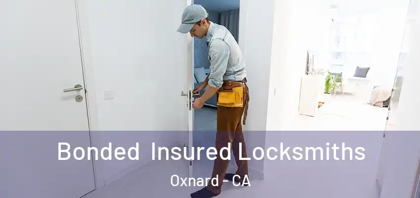  Bonded Insured Locksmiths Oxnard - CA