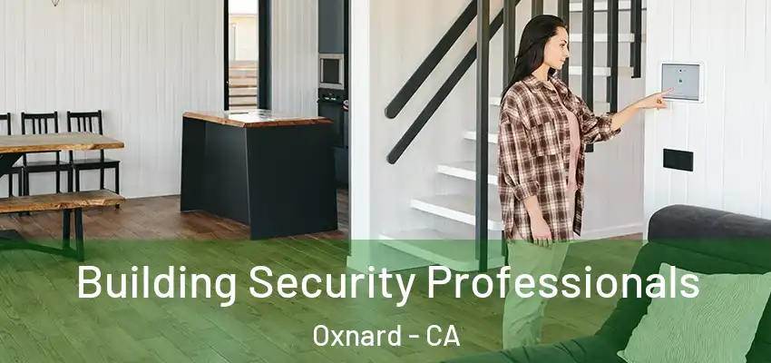  Building Security Professionals Oxnard - CA