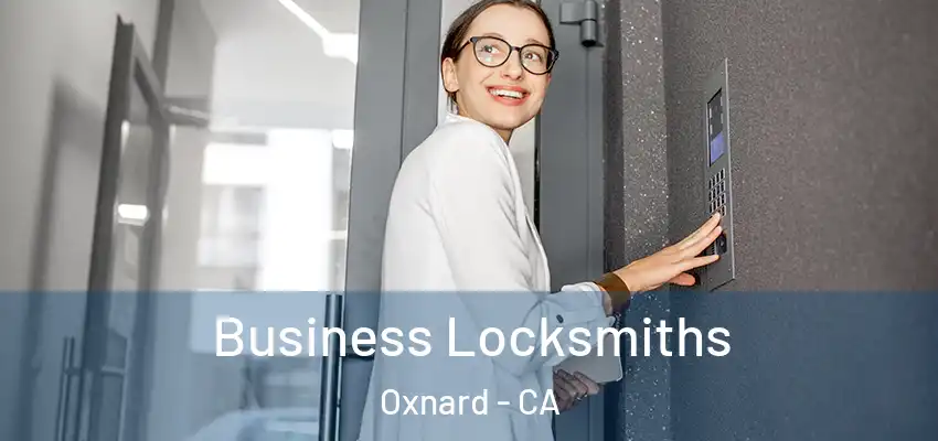 Business Locksmiths Oxnard - CA