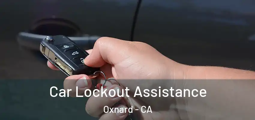  Car Lockout Assistance Oxnard - CA
