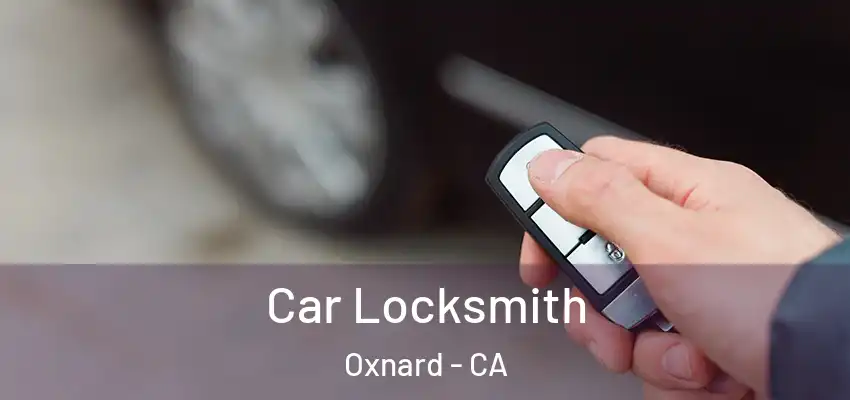  Car Locksmith Oxnard - CA