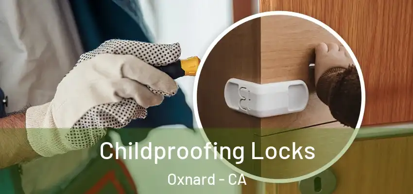  Childproofing Locks Oxnard - CA