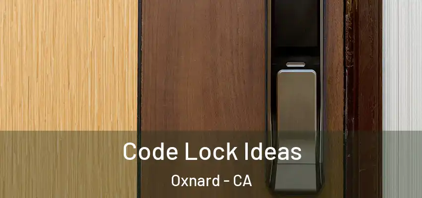  Code Lock Ideas Oxnard - CA