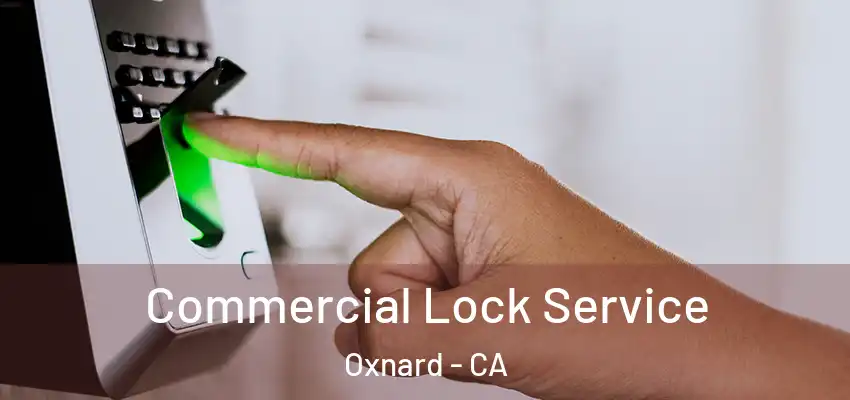  Commercial Lock Service Oxnard - CA