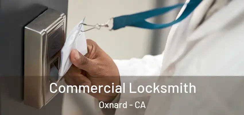  Commercial Locksmith Oxnard - CA