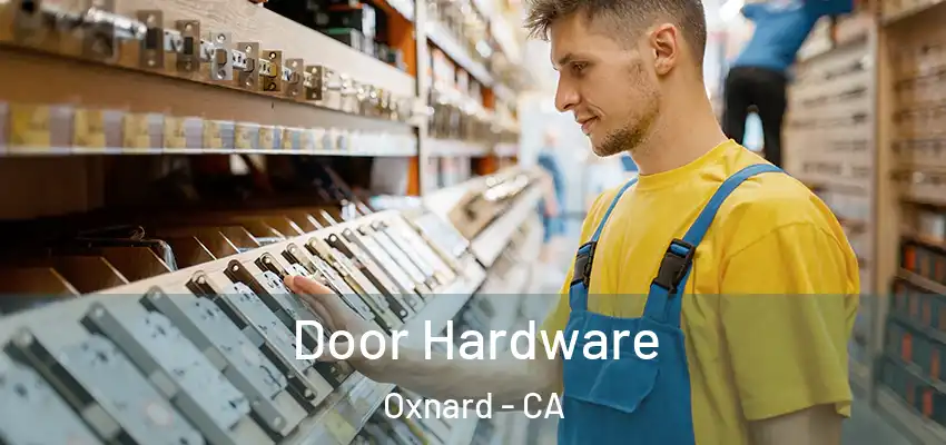  Door Hardware Oxnard - CA
