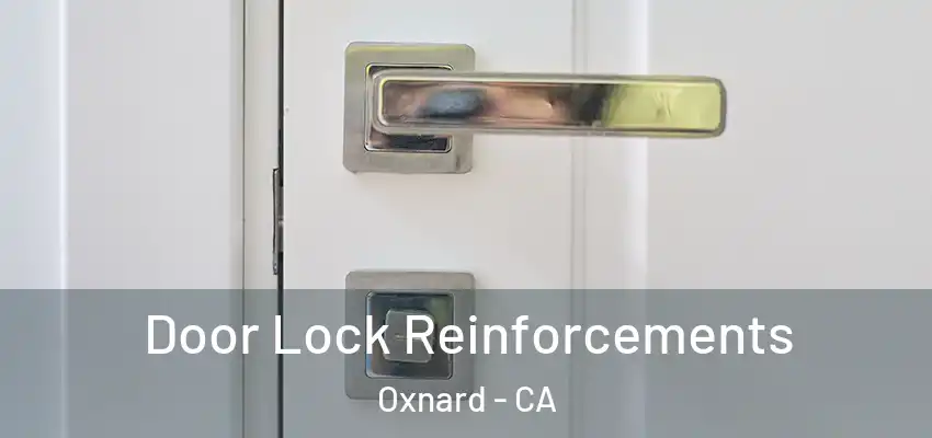  Door Lock Reinforcements Oxnard - CA