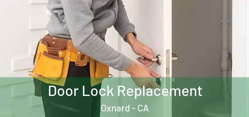  Door Lock Replacement Oxnard - CA