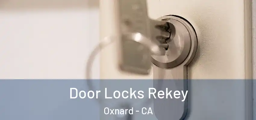  Door Locks Rekey Oxnard - CA