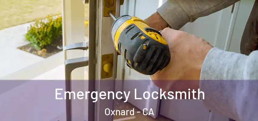 Emergency Locksmith Oxnard - CA