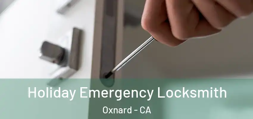  Holiday Emergency Locksmith Oxnard - CA
