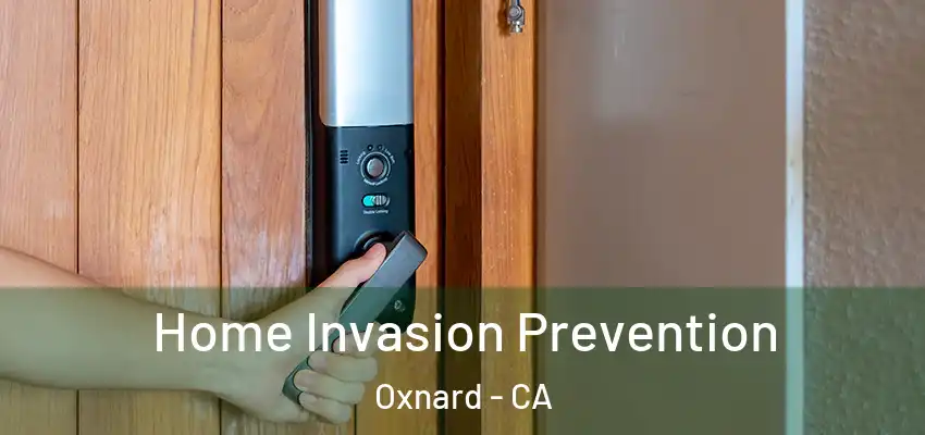  Home Invasion Prevention Oxnard - CA