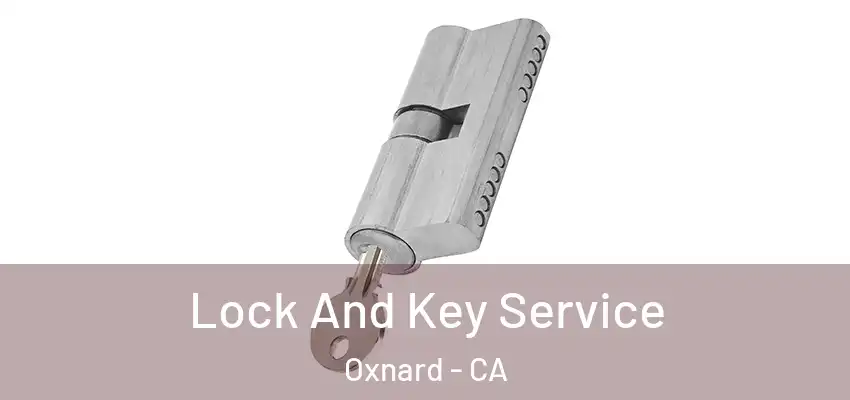  Lock And Key Service Oxnard - CA
