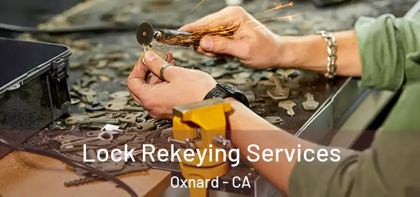  Lock Rekeying Services Oxnard - CA