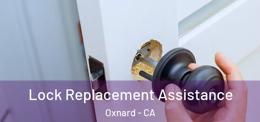  Lock Replacement Assistance Oxnard - CA