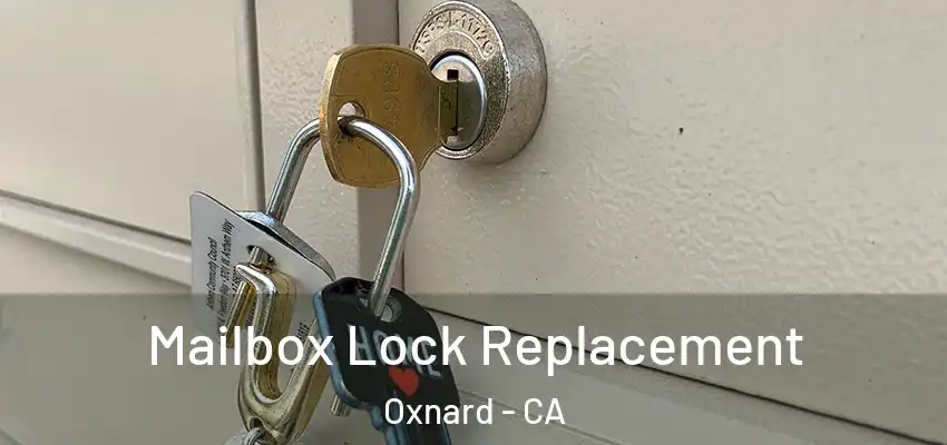 Mailbox Lock Replacement Oxnard - CA