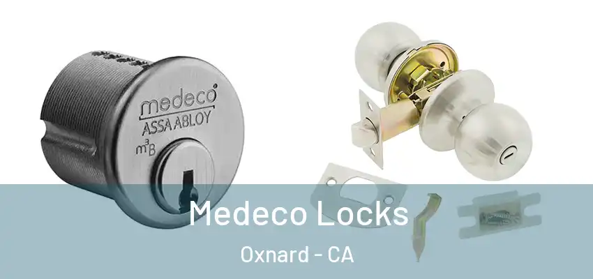  Medeco Locks Oxnard - CA