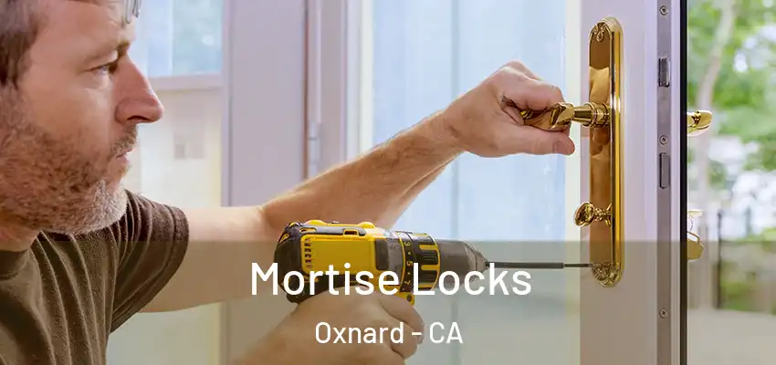Mortise Locks Oxnard - CA