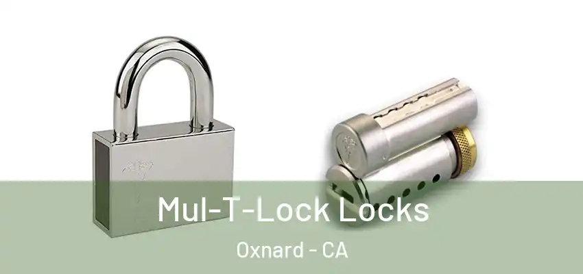  Mul-T-Lock Locks Oxnard - CA