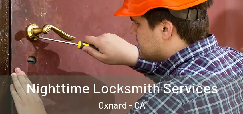 Nighttime Locksmith Services Oxnard - CA