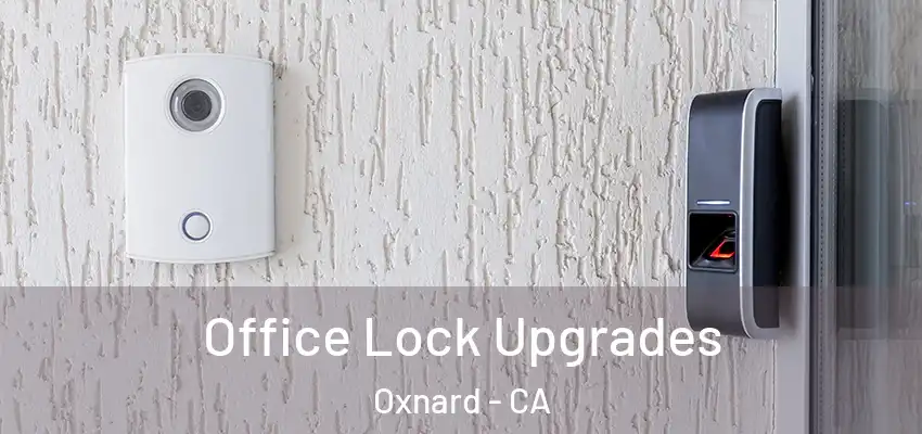  Office Lock Upgrades Oxnard - CA