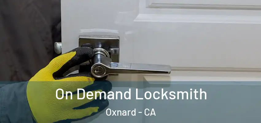  On Demand Locksmith Oxnard - CA