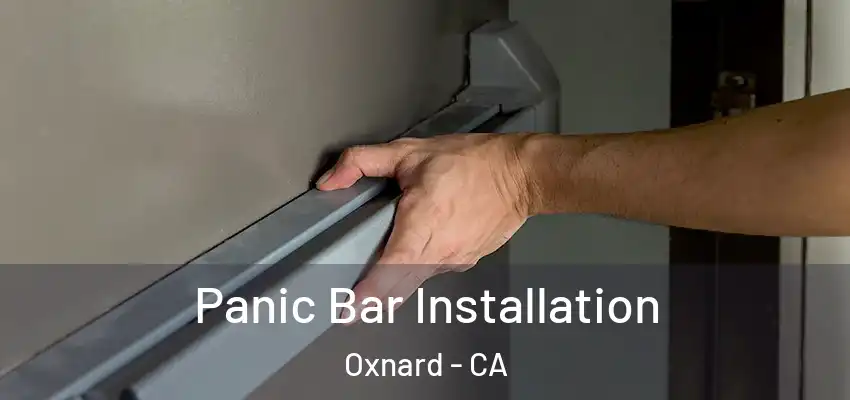  Panic Bar Installation Oxnard - CA