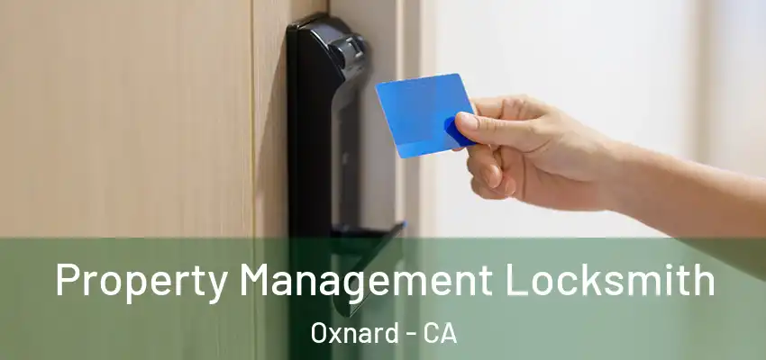  Property Management Locksmith Oxnard - CA