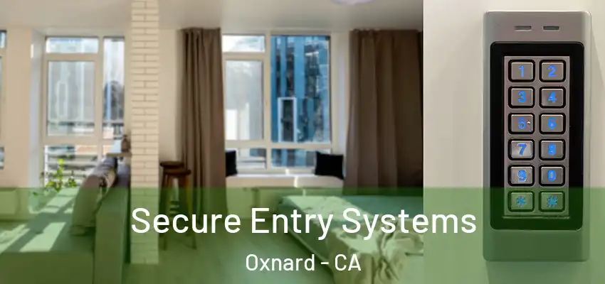  Secure Entry Systems Oxnard - CA