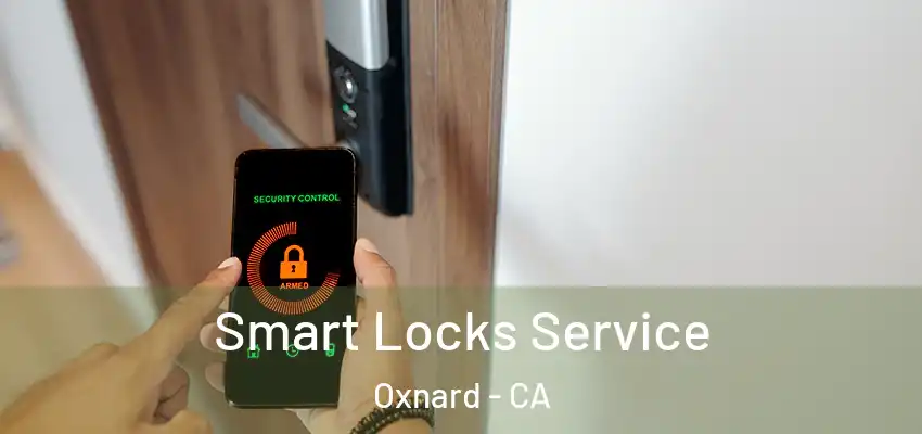  Smart Locks Service Oxnard - CA