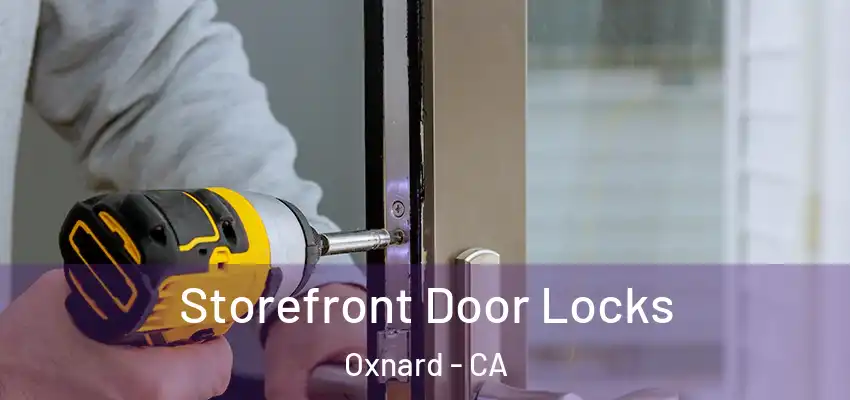  Storefront Door Locks Oxnard - CA