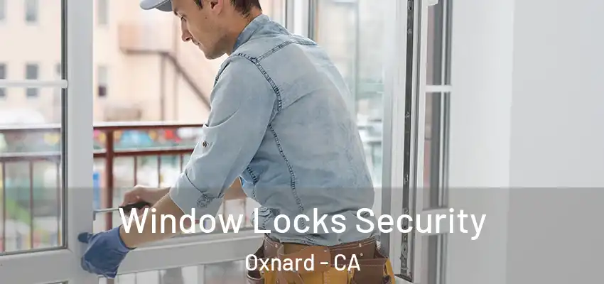  Window Locks Security Oxnard - CA
